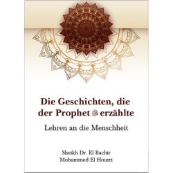 Die Geschichten, die der Prophet sas. erzählte:...